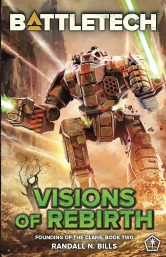 Imagen de archivo de BattleTech: Visions of Rebirth (Founding of the Clans, Book Two) a la venta por Goodwill Books