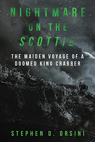 Imagen de archivo de Nightmare on the Scottie: The Maiden Voyage of a Doomed King Crabber a la venta por Goodwill Industries