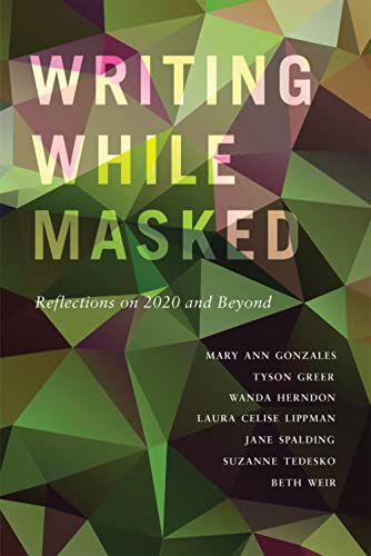 Stock image for Writing While Masked: Observations on 2020 and Beyond for sale by Books Unplugged