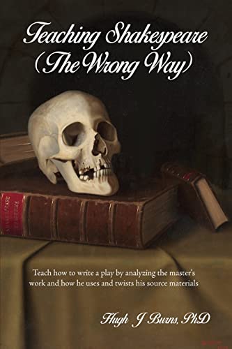 Stock image for Teaching Shakespeare: (The Wrong Way) for sale by GreatBookPrices