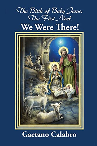 Imagen de archivo de The Birth of Baby Jesus: The First Noel - We Were There! a la venta por ThriftBooks-Atlanta