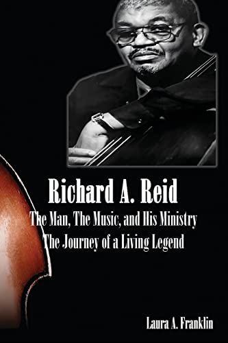 Imagen de archivo de Richard A. Reid: The Man, The Music, and His Ministry a la venta por GreatBookPrices