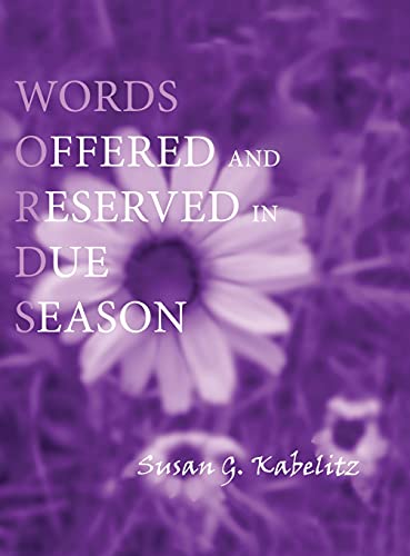 Stock image for Words Offered and Reserved in Due Season for sale by Big River Books