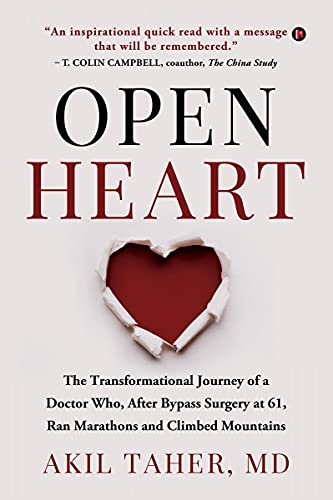 

Open Heart: The Transformational Journey of a Doctor Who, After Bypass Surgery at 61, Ran Marathons and Climbed Mountains (Paperback or Softback)