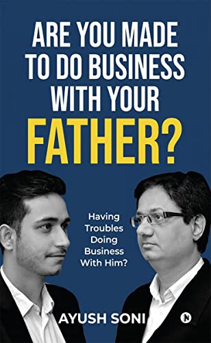 Stock image for Are You Made to Do Business with Your Father?: Having Troubles Doing Business with Him? for sale by GF Books, Inc.