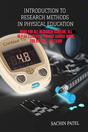 Stock image for INTRODUCTION TO RESEARCH METHODS IN PHYSICAL EDUCATION: BOOK FOR ALL RESEARCH SCHOLARS, M.P.Ed STUDENTS OF L.N.I.P.E., I.G.I.P.E.S.S. AND B.H.U., NTA NET ENTRANCE EXAM, FOR COURSE WORK EXAMS for sale by Books Puddle
