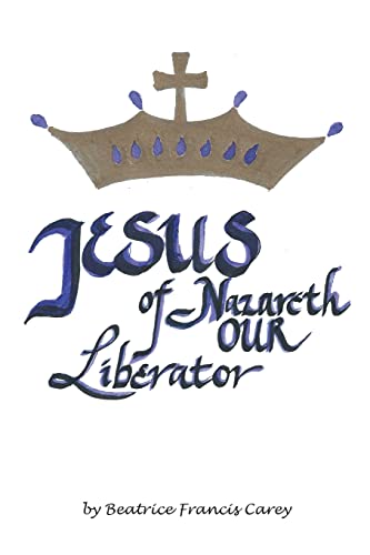 Stock image for Jesus of Nazareth Our Liberator for sale by Lucky's Textbooks