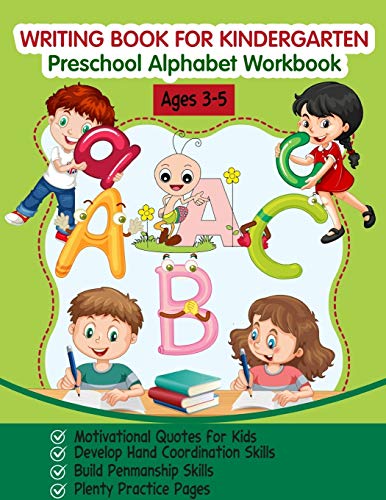 Stock image for Writing Book for Kindergarten: Preschool Alphabet Workbook (Tracing Practice, Motivational Quotes for Kids, Fun with Letters, for Kids Ages 3-5) for sale by GreatBookPrices