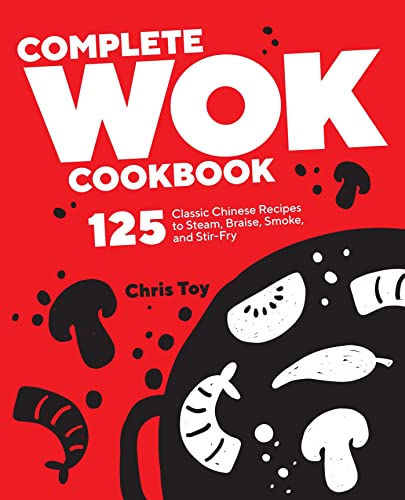 Stock image for Complete Wok Cookbook: 125 Classic Chinese Recipes to Steam, Braise, Smoke, and Stir-fry for sale by Books-FYI, Inc.