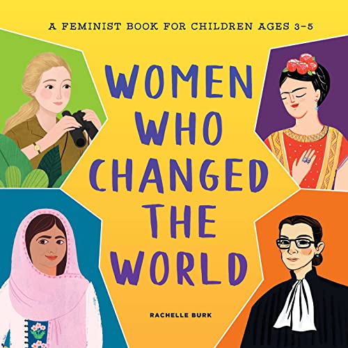 Imagen de archivo de Women Who Changed the World: A Feminist Book for Children Ages 3-5 a la venta por Red's Corner LLC