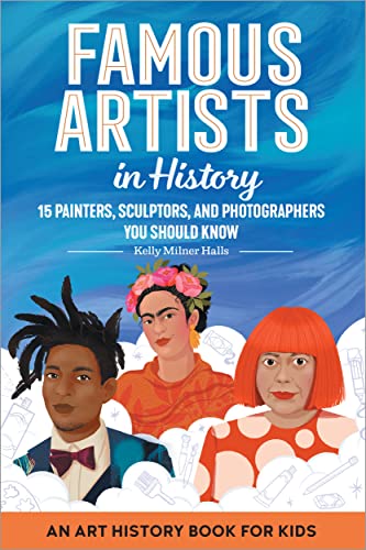 9781638782193: Famous Artists in History: An Art History Book for Kids