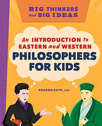 Imagen de archivo de Big Thinkers and Big Ideas: An Introduction to Eastern and Western Philosophers For Kids. a la venta por GloryBe Books & Ephemera, LLC