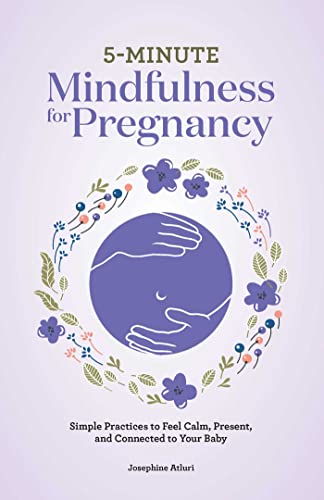 Imagen de archivo de 5-Minute Mindfulness for Pregnancy: Simple Practices to Feel Calm, Present, and Connected to Your Baby a la venta por Decluttr