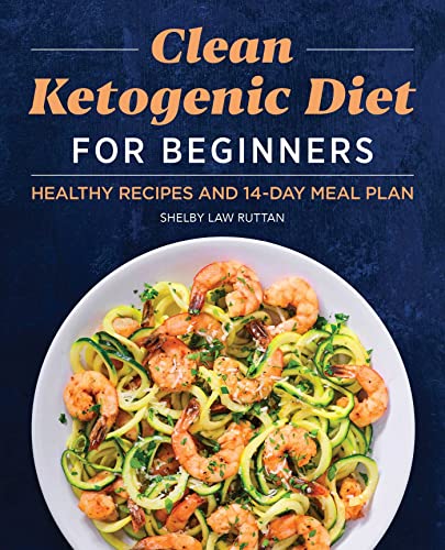 Stock image for Clean Ketogenic Diet for Beginners: Healthy Recipes and 14-Day Meal Plan for sale by BookOutlet