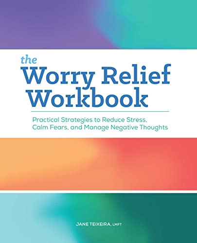 Stock image for The Worry Relief Workbook: Practical Strategies to Reduce Stress, Calm Fears, and Manage Negative Thoughts for sale by ThriftBooks-Atlanta