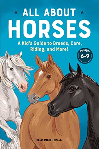 Beispielbild fr All About Horses: A Kids Guide to Breeds, Care, Riding, and More! zum Verkauf von Goodwill of Colorado