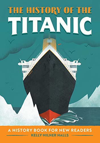 Imagen de archivo de The History of the Titanic: A History Book for New Readers (The History Of: A Biography Series for New Readers) a la venta por Books-FYI, Inc.