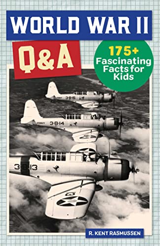 Stock image for World War II Q&A: 175+ Fascinating Facts for Kids (History Q&A) for sale by Dream Books Co.