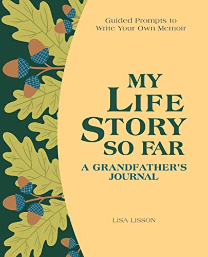 Imagen de archivo de My Life Story So Far: A Grandfathers Journal: Guided Prompts to Write Your Own Memoir a la venta por Books-FYI, Inc.