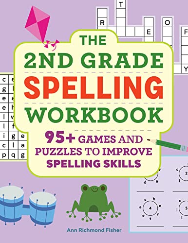 Stock image for The 2nd Grade Spelling Workbook: 95+ Games and Puzzles to Improve Spelling Skills for sale by GF Books, Inc.
