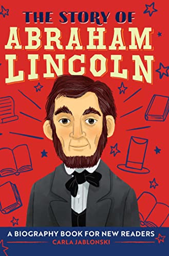 9781638788270: The Story of Abraham Lincoln: A Biography Book for New Readers