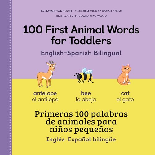 Beispielbild fr 100 First Animal Words for Toddlers English-Spanish Bilingual (100 First Words) (English and Spanish Edition) zum Verkauf von GF Books, Inc.