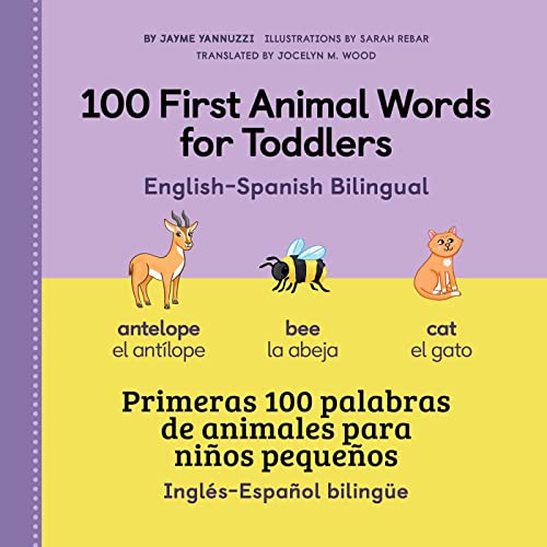 Stock image for 100 First Animal Words for Toddlers English-Spanish Bilingual (100 First Words) (English and Spanish Edition) for sale by GF Books, Inc.