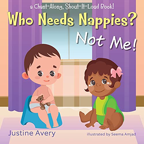 9781638821205: Who Needs Nappies? Not Me!: a Chant-Along, Shout-It-Loud Book! (No More Nappies!)