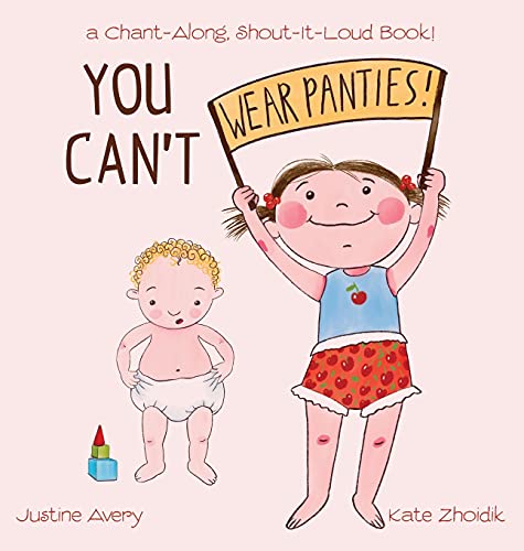 9781638822073: You Can't Wear Panties!: a Chant-Along, Shout-It-Loud Book! (No More Nappies!)