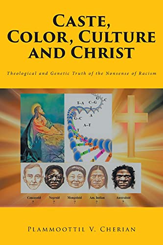 Stock image for Caste, Color, Culture and Christ: Theological and Genetic Truth of the Nonsense of Racism for sale by Chiron Media