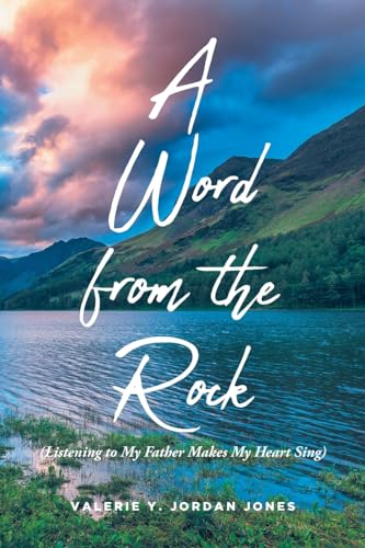 Stock image for A Word from the Rock: (Listening to My Father Makes My Heart Sing) for sale by GreatBookPrices