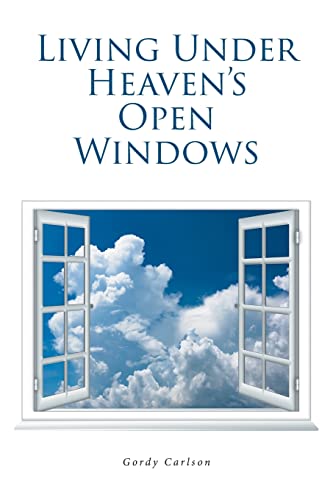 Stock image for Living Under Heaven's Open Windows for sale by Decluttr