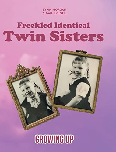 Stock image for Freckled Identical Twin Sisters: Growing Up for sale by Ria Christie Collections