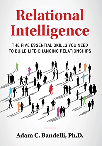 Stock image for Relational Intelligence; The Five Essential Skills You Need to Build Life-Changing Relationships for sale by SecondSale