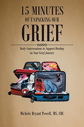 Stock image for 15 Minutes of Unpacking Our Grief: Daily Conversations to Support Healing on Your Grief Journey for sale by GreatBookPrices