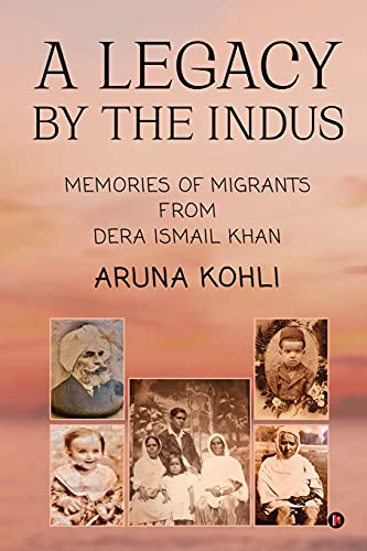 Imagen de archivo de A Legacy by the Indus: Memories of Migrants from Dera Ismail Khan a la venta por ThriftBooks-Atlanta