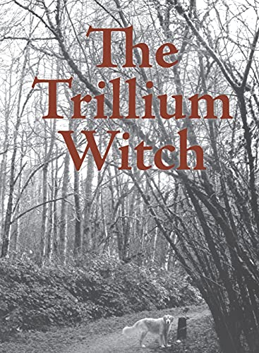 Beispielbild fr The Trillium Witch zum Verkauf von Buchpark