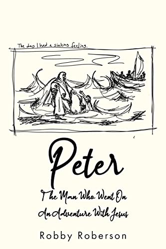 

Peter: The Man Who Went On An Adventure With Jesus