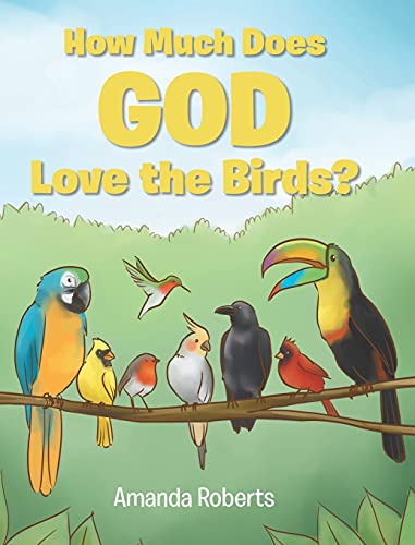 Stock image for How Much Does God Love the Birds? for sale by Bookmonger.Ltd