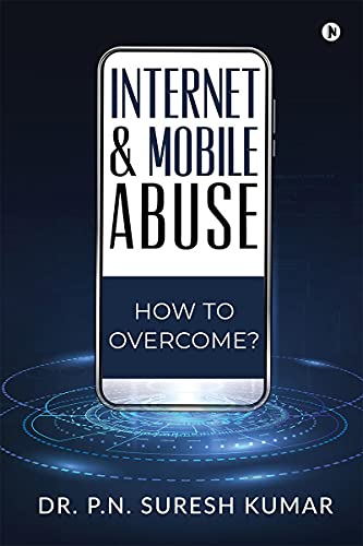 Stock image for Internet and Mobile Abuse: How to Overcome? for sale by California Books