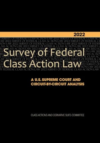 Beispielbild fr 2022 Survey of Federal Class Action Law: A U.S. Supreme Court and Circuit-by-Circuit Analysis zum Verkauf von BooksRun