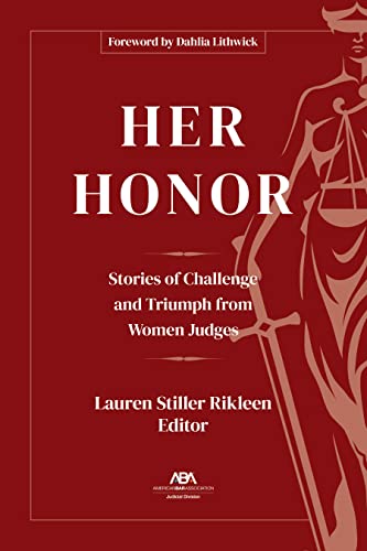 Beispielbild fr Her Honor: Stories of Challenge and Triumph from Women Judges zum Verkauf von BooksRun