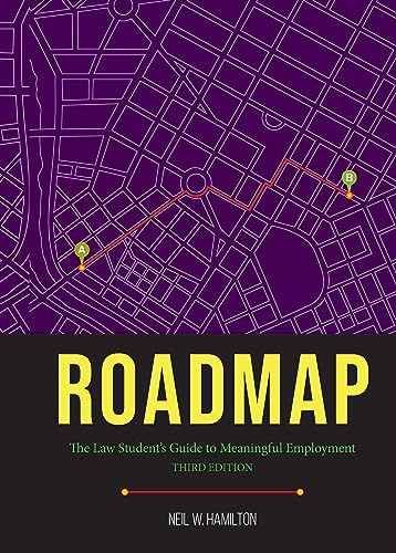 Beispielbild fr Roadmap: Roadmap: The Law Student's Guide to Meaningful Employment, Third Edition zum Verkauf von BooksRun