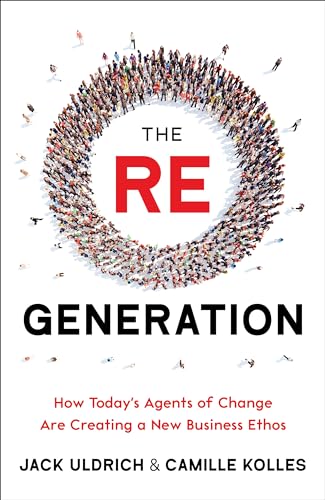9781639080151: The Re Generation: Sowing Seeds for a Future of Reimagination, Reconnection, and Regeneration