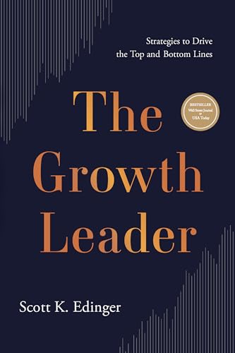 Stock image for The Growth Leader: Strategies to Drive the Top and Bottom Lines for sale by SecondSale