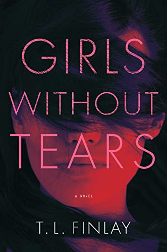 Beispielbild fr Girls Without Tears: A Novel zum Verkauf von BooksRun