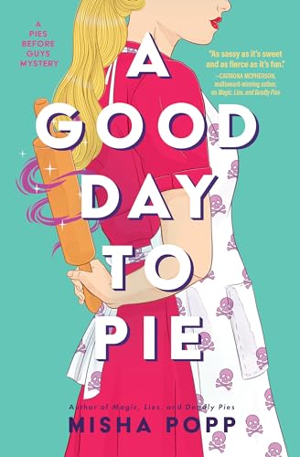 Imagen de archivo de A Good Day to Pie (A Pies Before Guys Mystery) a la venta por BooksRun