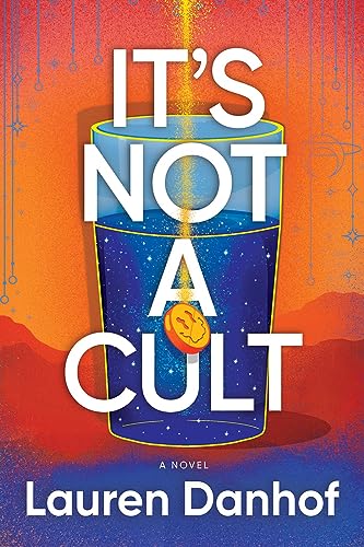 Beispielbild fr It's Not a Cult: A Novel zum Verkauf von BooksRun
