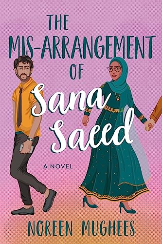 Beispielbild fr The Mis-Arrangement of Sana Saeed: A Novel zum Verkauf von More Than Words
