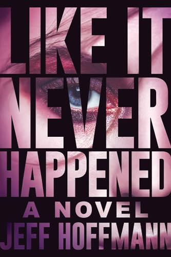 Imagen de archivo de Like it Never Happened: A Novel a la venta por HPB-Diamond